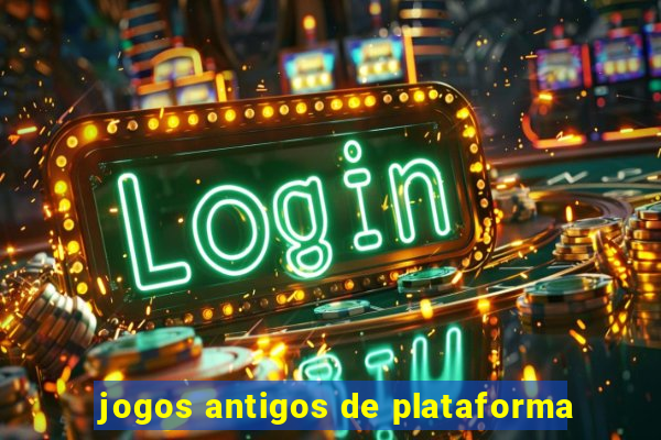 jogos antigos de plataforma